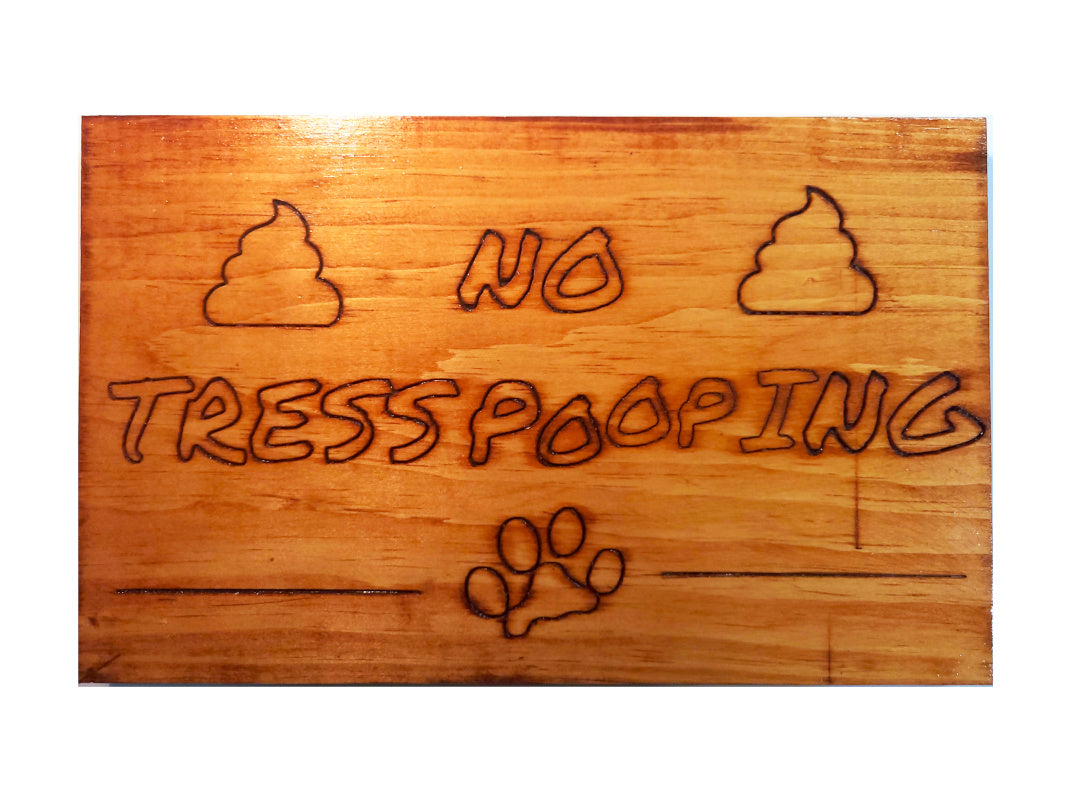 No Tresspooping Wooden Sign